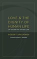 Love and the Dignity of Human Life: On Nature and Natural Law