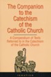 Companion to the Catechism of the Catholic Church: A Complete Book of References