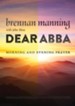 Dear Abba: Morning and Evening Prayers