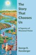 The Story That Chooses Us: A Tapestry of Missional Vision