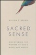 Sacred Sense: Discovering the Wonder of God's Word and World