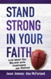 Stand Strong in Your Faith: Live What You Believe with Confidence and Passion - eBook