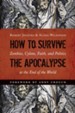 How to Survive the Apocalypse: Zombies, Cylons, Faith, and Politics at the End of the World