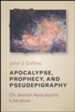 Apocalypse, Prophecy, and Pseudepigraphy: On Jewish Apocalyptic Literature