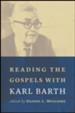 Reading the Gospels with Karl Barth