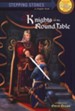 Knights of the Round Table: A Stepping Stones Classic Chapter