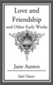 Love and Friendship, and Other Early Works - eBook