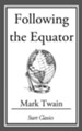 Following the Equator: (With Original Illustrations) - eBook