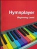 Hymnplayer, Beginning Level