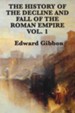 History of the Decline and Fall of the Roman Empire Vol 1 - eBook