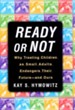 Ready or Not: Why Treating Children as Small Adults Endangers Th - eBook