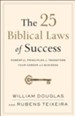 The 25 Biblical Laws of Success: Powerful Principles to Transform Your Career and Business - eBook