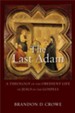 The Last Adam: A Theology of the Obedient Life of Jesus in the Gospels - eBook