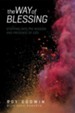 The Way of Blessing: Stepping into the Mission and Presence of God - eBook