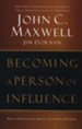 Becoming a Person of Influence: How to Positively Impact the Lives of Others