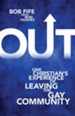 Out: One Christian's Experience of Leaving the Gay Community - eBook