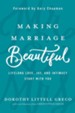 Making Marriage Beautiful: Lifelong Love, Joy, and Intimacy Start with You - eBook