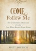 Come, Follow Me: 365 Comforting Messages from the One Who Knows Your Name - eBook