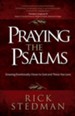 Praying the Psalms: Growing Emotionally Closer to God and Those You Love - eBook