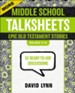 More Middle School TalkSheets, Epic Old Testament Stories: 52 Ready-to-Use Discussions