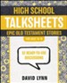 High School TalkSheets on the Old Testament, Epic Bible Stories: 52 Ready-to-Use Discussions