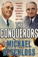 The Conquerors: Roosevelt, Truman and the Destruction of Hitler's Germany, 1941-1945 - eBook