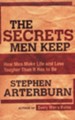 The Secrets Men Keep: How Men Make Life and Love Tougher Than It Has to Be