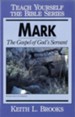 Mark- Teach Yourself the Bible Series: The Gospel of God's Servant / Digital original - eBook