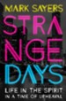 Strange Days: Life in the Spirit in a Time of Terrorism, Populist Politics, and Culture Wars. - eBook