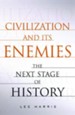 Civilization and Its Enemies: The Next Stage of History - eBook