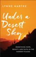 Under a Desert Sky: Redefining Hope, Beauty, and Faith in the Hardest Places - eBook