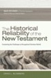The Historical Reliability of the New Testament: Countering the Challenges to Evangelical Christian Beliefs - eBook