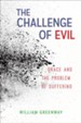 The Challenge of Evil: Grace and the Problem of Suffering - eBook