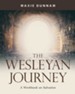 The Wesleyan Journey: A Workbook on Salvation