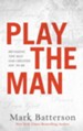 Play the Man: Becoming the Man God Created You to Be - eBook