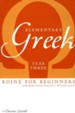 Elementary Greek: Koine for Beginners, Year 3 Textbook