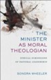 The Minister as Moral Theologian: Ethical Dimensions of Pastoral Leadership - eBook