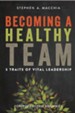 Becoming a Healthy Team: 5 Traits of Vital Leadership