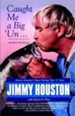 Caught Me A Big 'Un: Jimmy Houston's Bass Fishing Tips 'n' Tales - eBook