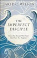 The Imperfect Disciple: Grace for People Who Can't Get Their Act Together - eBook