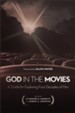 God in the Movies: A Guide for Exploring Four Decades of Film - eBook