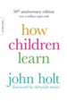 How Children Learn, 50th anniversary edition - eBook