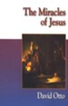 The Miracles of Jesus [David Otto]