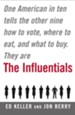 The Influentials: One American in Ten Tells the Other Nine How to Vote, Where to Eat, and What to Buy - eBook