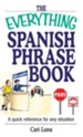The Everything Spanish Phrase Book: A Quick Reference for Any Situation - eBook
