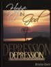 Hope in God: Depression, A Biblical Perspective for Understanding, Overcoming & Preventing