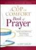 A Cup of Comfort Book of Prayer: Stories and reflections that bring you closer to God - eBook
