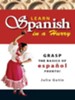 Learn Spanish In A Hurry: Grasp the Basics of Espanol Pronto! - eBook