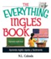 The Everything Ingles Book: Aprende Ingles Rapida Y Facilmente - eBook
