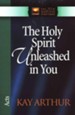 The Holy Spirit Unleashed in You (Acts)